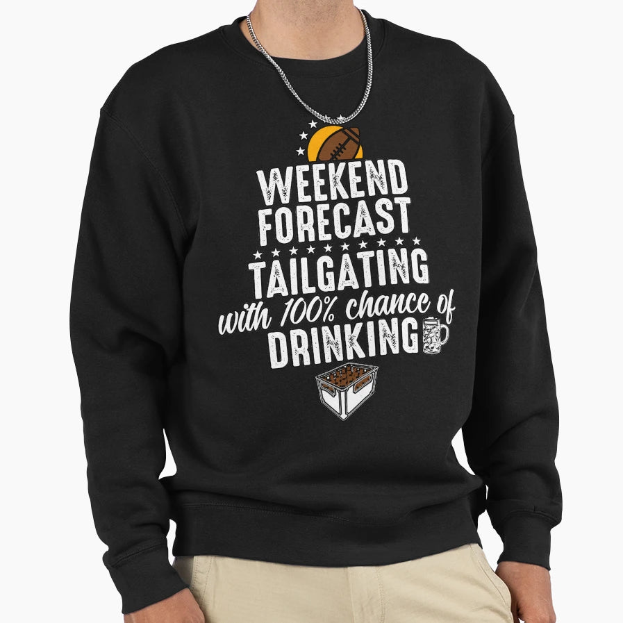 Weekend Forecast Tailgating Chance T-Shirt - Graphic Print Men Women - T-Shirt, Sweatshirt, Hoodie