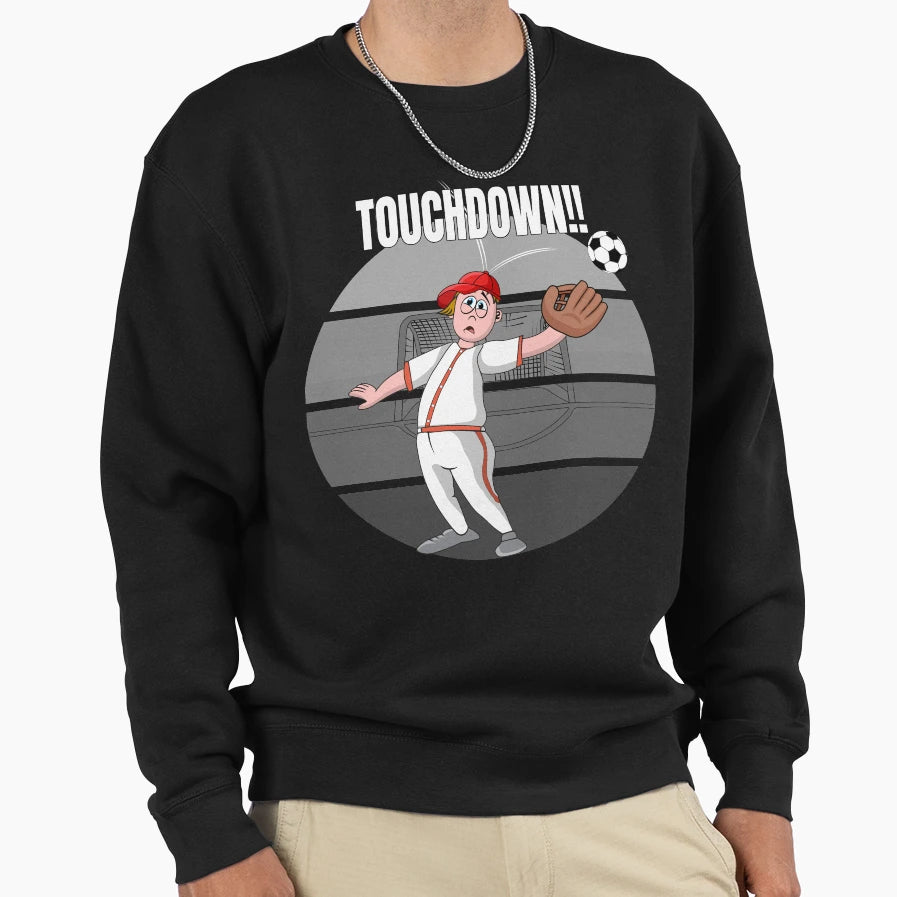 Touchdown Funny Baseball T-Shirt - Fun Novelty Design Men Women - T-Shirt, Sweatshirt, Hoodie