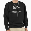 Half Coach Half Dad Funny Dad Coach Sweatshirt - Streetwear Style Men Women - T-Shirt, Sweatshirt, Hoodie