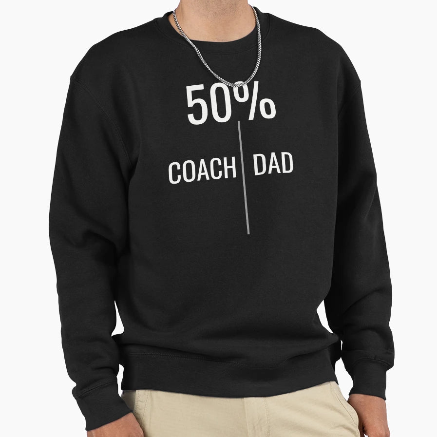 Half Coach Half Dad Funny Dad Coach Sweatshirt - Streetwear Style Men Women - T-Shirt, Sweatshirt, Hoodie
