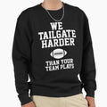 We Tailgate Harder Than Your Team Plays T-Shirt - Minimalist Print Unisex - T-Shirt, Sweatshirt, Hoodie