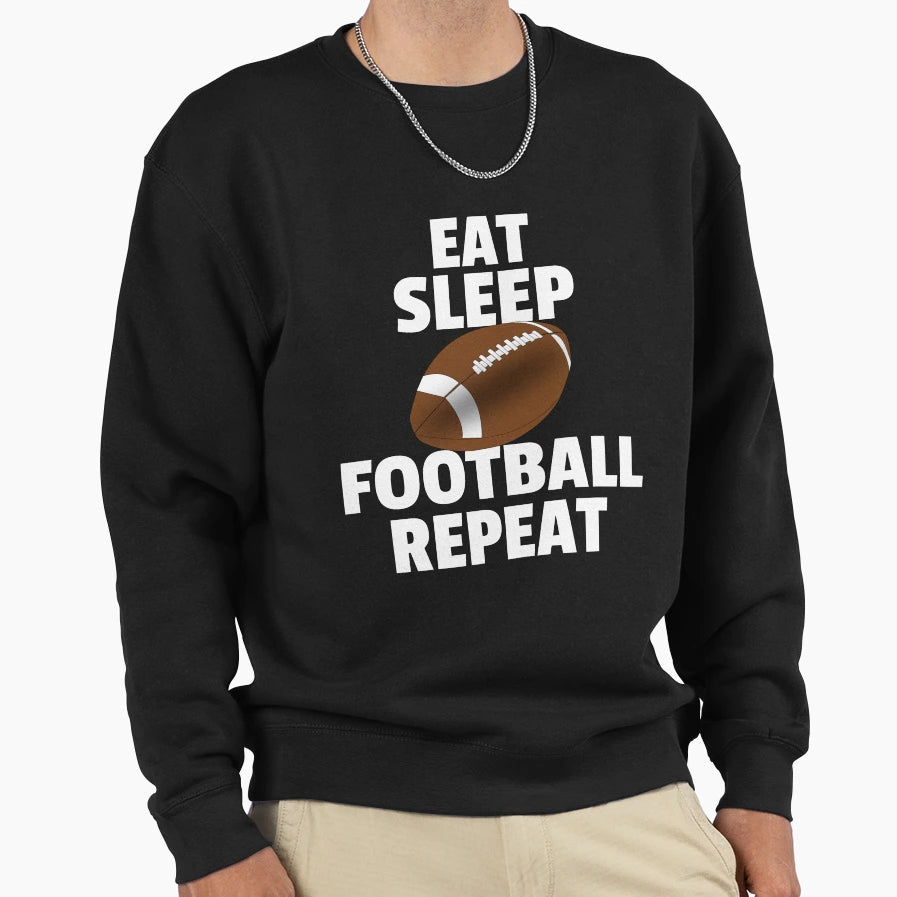 Eat Sleep Football Repeat Sweatshirt - Aesthetic Graphic Men Women - T-Shirt, Sweatshirt, Hoodie