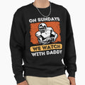 Sundays We Watch Football Daddy Sweatshirt - Graphic Print Unisex - T-Shirt, Sweatshirt, Hoodie