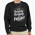 Funny Its Friday Its Friday Fun T-Shirt - Aesthetic Graphic for Adults - T-Shirt, Sweatshirt, Hoodie