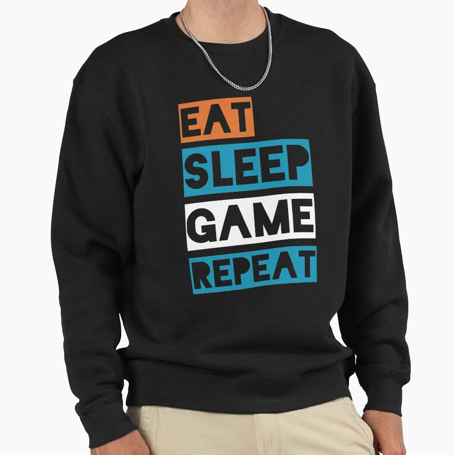 Eat Sleep Game Repeat Sweatshirt - Streetwear Style Unisex - T-Shirt, Sweatshirt, Hoodie