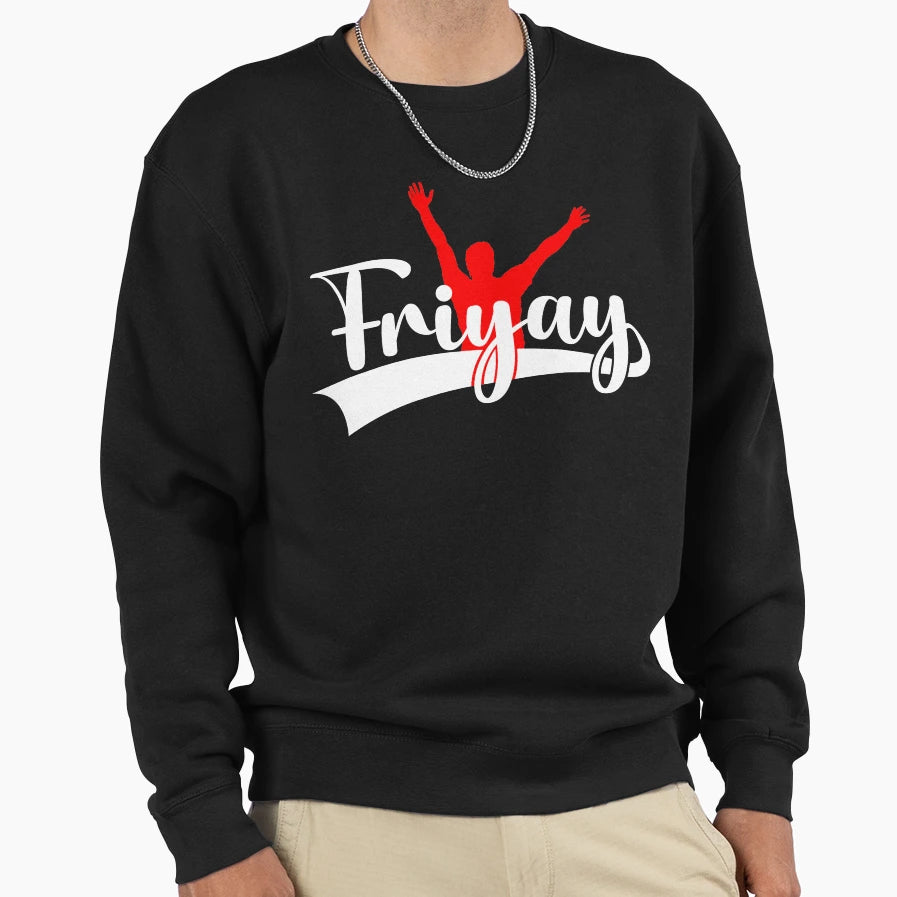 Best Day Friyay Friday Weekend Sweatshirt - Custom Art Print for Adults - T-Shirt, Sweatshirt, Hoodie
