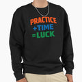 Practice Plus Time Equals Sweatshirt - Casual Everyday Wear for Adults - T-Shirt, Sweatshirt, Hoodie