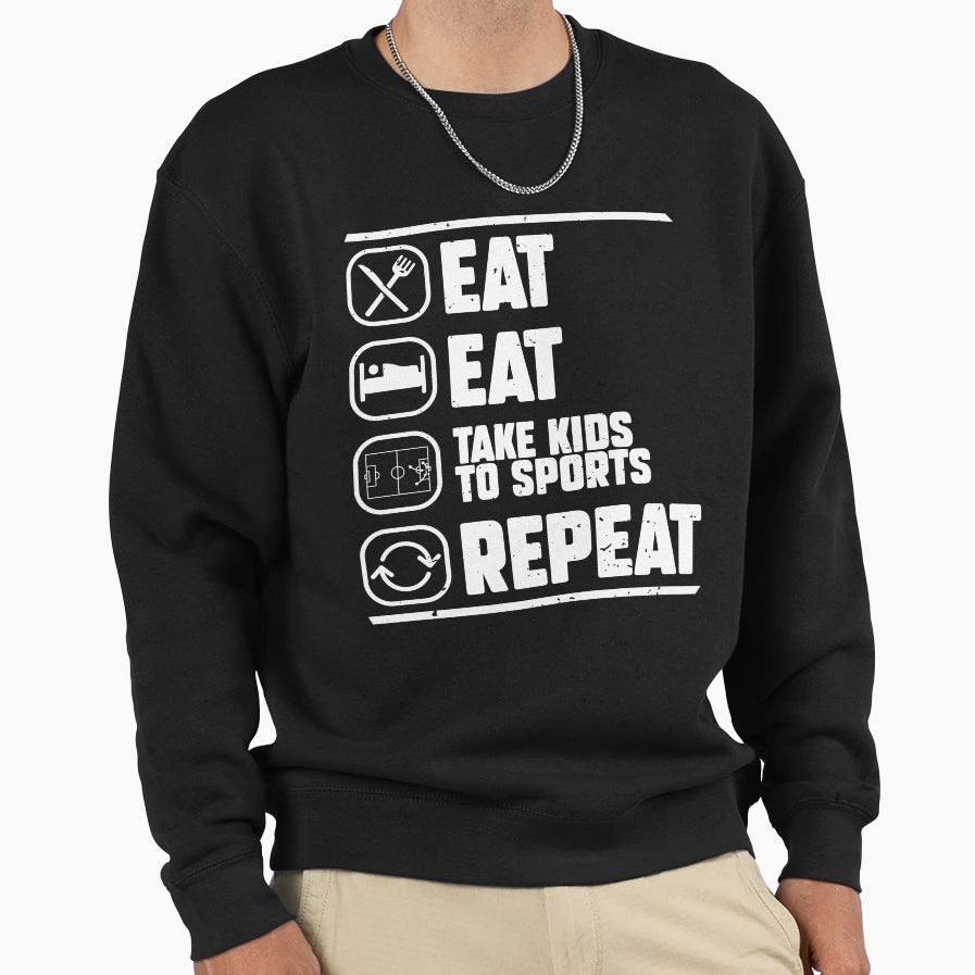 Eat Sleep Take To Sport Repeat Funny Sweatshirt - Aesthetic Graphic Unisex - T-Shirt, Sweatshirt, Hoodie