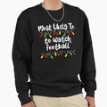 Most Likely To Watch Football Sweatshirt - Aesthetic Graphic Men Women - T-Shirt, Sweatshirt, Hoodie