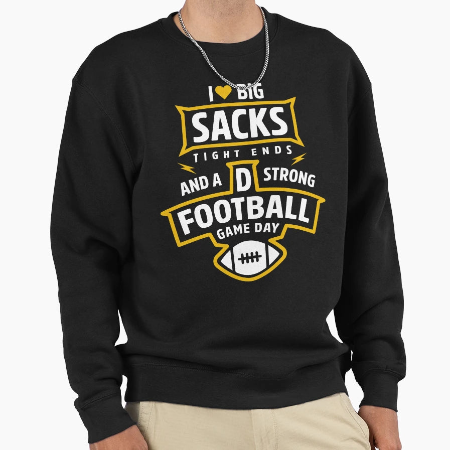I Love Big Sacks Tight Ends And Sweatshirt - Aesthetic Graphic Men Women - T-Shirt, Sweatshirt, Hoodie