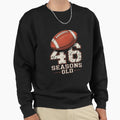 46 Years 46Th Football Seasons Sweatshirt - Streetwear Style for Adults - T-Shirt, Sweatshirt, Hoodie