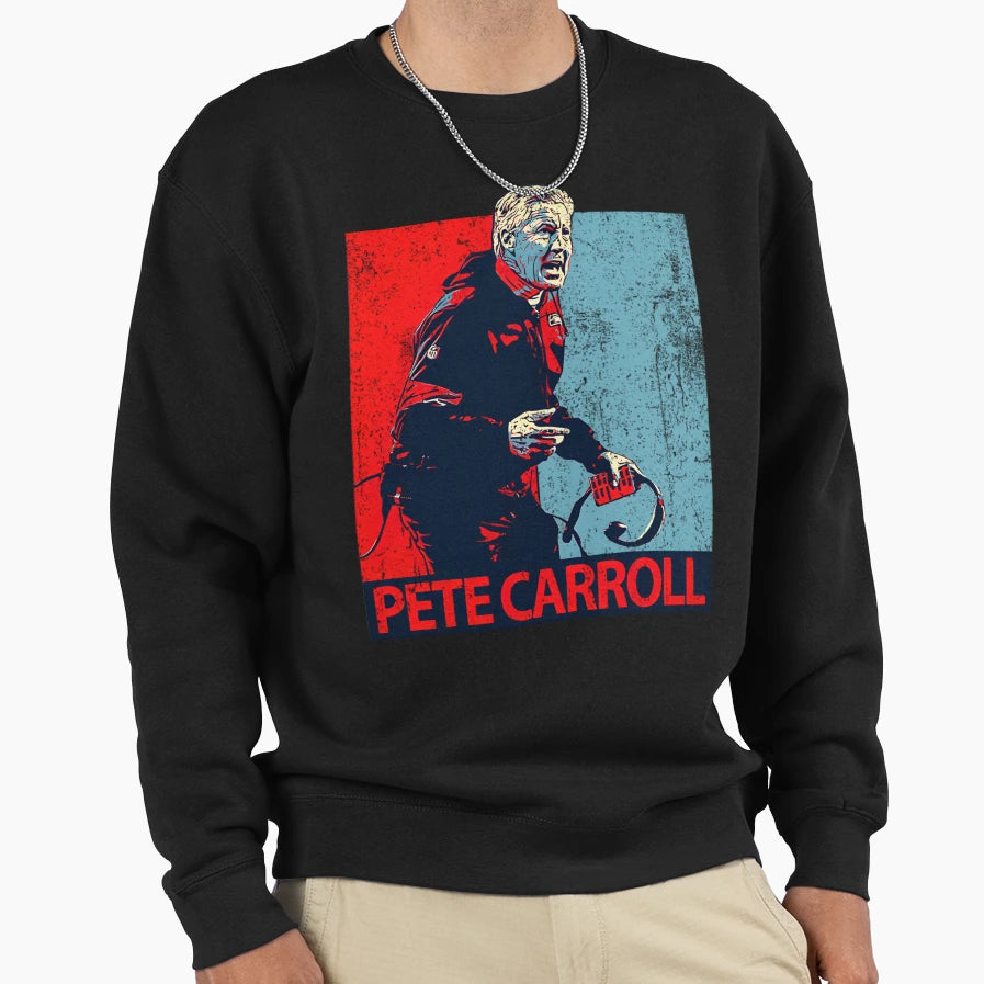 Pete Carroll Sweatshirt - Streetwear Style Unisex - T-Shirt, Sweatshirt, Hoodie