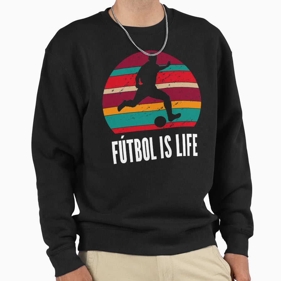 Futbol Is Life Soccer Lover Football Fan Sweatshirt - Trendy Graphic Unisex - T-Shirt, Sweatshirt, Hoodie