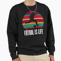 Futbol Is Life Soccer Lover Football Fan Sweatshirt - Trendy Graphic Unisex - T-Shirt, Sweatshirt, Hoodie