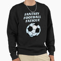 Fantasy Football Player Funny Sweatshirt - Aesthetic Graphic Unisex - T-Shirt, Sweatshirt, Hoodie