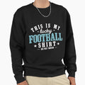 Football Lucky Funny Awesome Sweatshirt - Custom Art Print for Adults - T-Shirt, Sweatshirt, Hoodie
