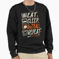 Eat Sleep Football Repeat Streetwear Sweatshirt - Trendy Graphic Men Women - T-Shirt, Sweatshirt, Hoodie