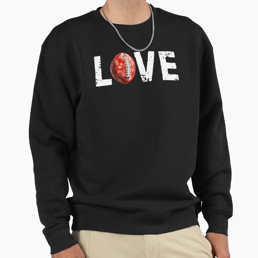 I Love Football Sweatshirt - Fun Novelty Design Men Women - T-Shirt, Sweatshirt, Hoodie