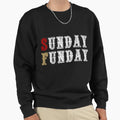 Sunday Funday Sweatshirt - Casual Everyday Wear Unisex - T-Shirt, Sweatshirt, Hoodie