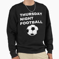 Thursday Night Football Sweatshirt - Novelty Apparel for Adults - T-Shirt, Sweatshirt, Hoodie