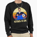 Futbol Is Life Soccer Lover And Sweatshirt - Custom Art Print Unisex - T-Shirt, Sweatshirt, Hoodie