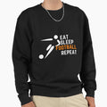 Eat Sleep Football Repeat Sweatshirt - Trendy Graphic for Adults - T-Shirt, Sweatshirt, Hoodie