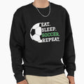 Eat Sleep Soccer Repeat Soccer Sweatshirt - Novelty Apparel for Adults - T-Shirt, Sweatshirt, Hoodie