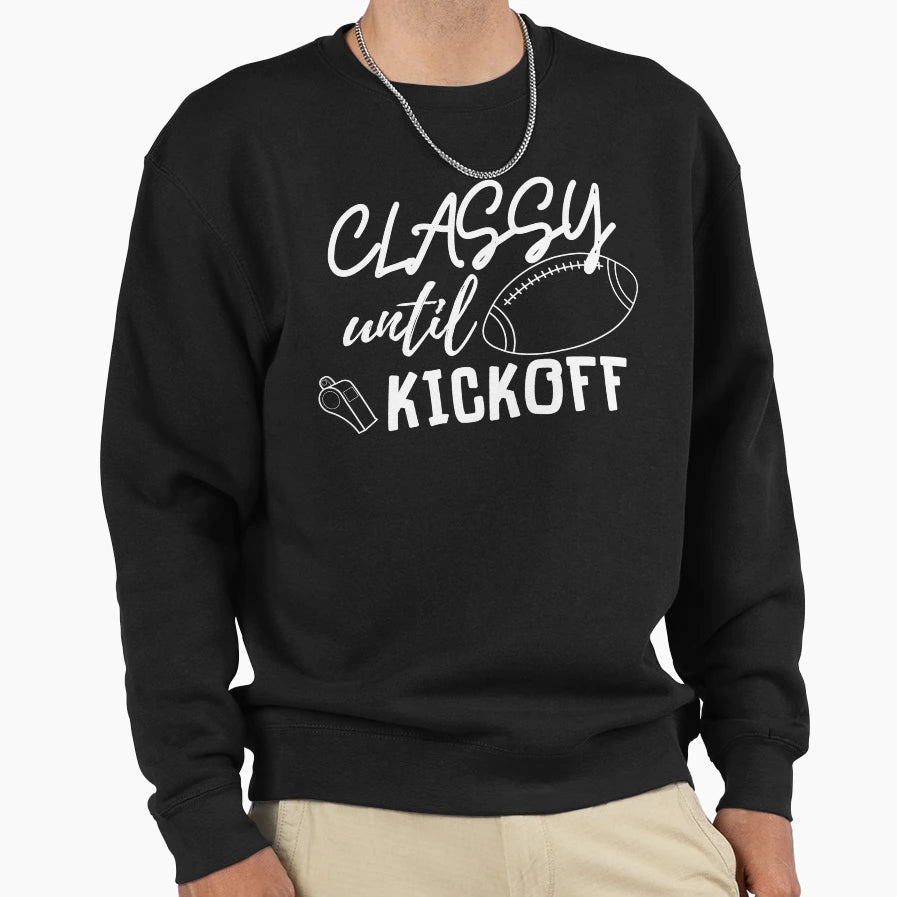 Classy Until Kickoff T-Shirt - Trendy Graphic for Adults - T-Shirt, Sweatshirt, Hoodie