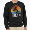 Futbol Is Life Soccer Lover Sweatshirt - Streetwear Style for Adults - T-Shirt, Sweatshirt, Hoodie