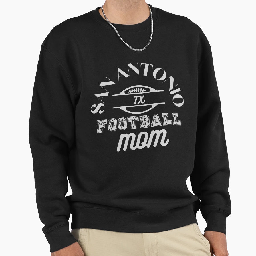 San Antonio Tx Football Mom Sweatshirt - Casual Everyday Wear Unisex - T-Shirt, Sweatshirt, Hoodie