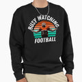 Busy Watching Football Sweatshirt - Casual Everyday Wear for Adults - T-Shirt, Sweatshirt, Hoodie