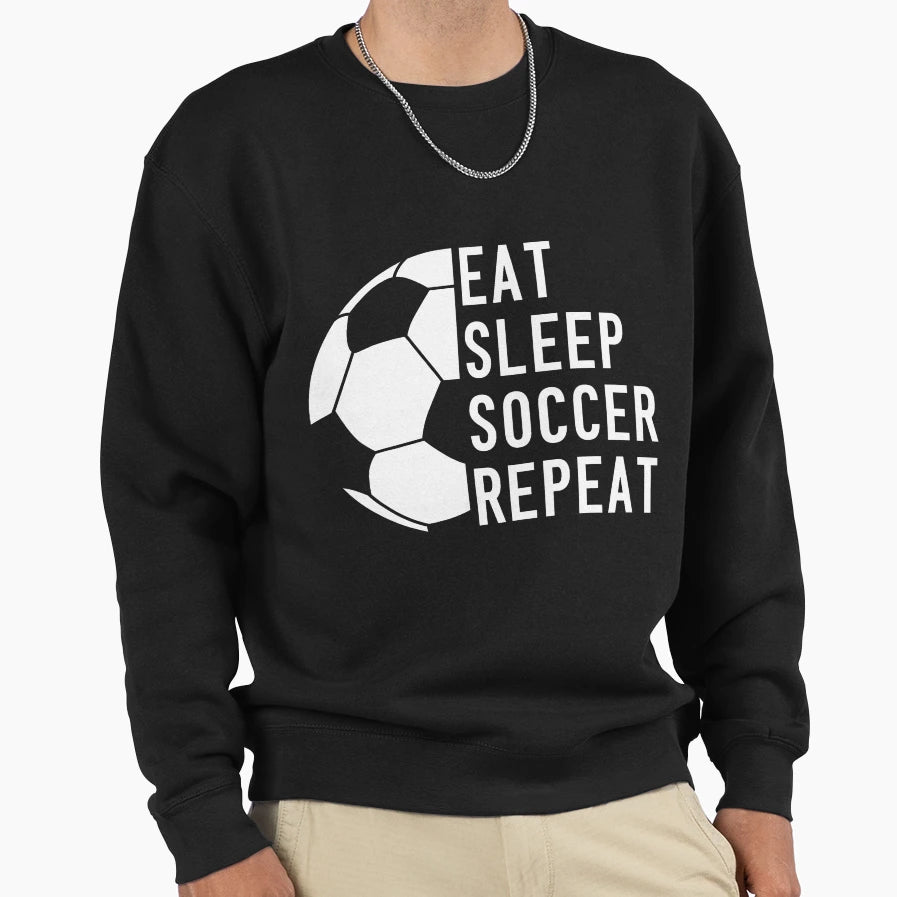 Eat Sleep Soccer Repeat Football Sweatshirt - Aesthetic Graphic Men Women - T-Shirt, Sweatshirt, Hoodie