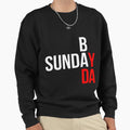 Sunday Badday Sweatshirt - Casual Everyday Wear Unisex - T-Shirt, Sweatshirt, Hoodie