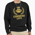 Commish Life Sweatshirt - Novelty Apparel Men Women - T-Shirt, Sweatshirt, Hoodie