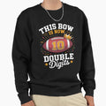 This Now 10 Double Digits Football 10 Sweatshirt - Custom Art Print Unisex - T-Shirt, Sweatshirt, Hoodie