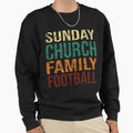 Sunday Church Family Football Sweatshirt - Novelty Apparel Men Women - T-Shirt, Sweatshirt, Hoodie