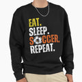 Eat Sleep Soccer Repeat Unleash Your Sweatshirt - Graphic Print Men Women - T-Shirt, Sweatshirt, Hoodie