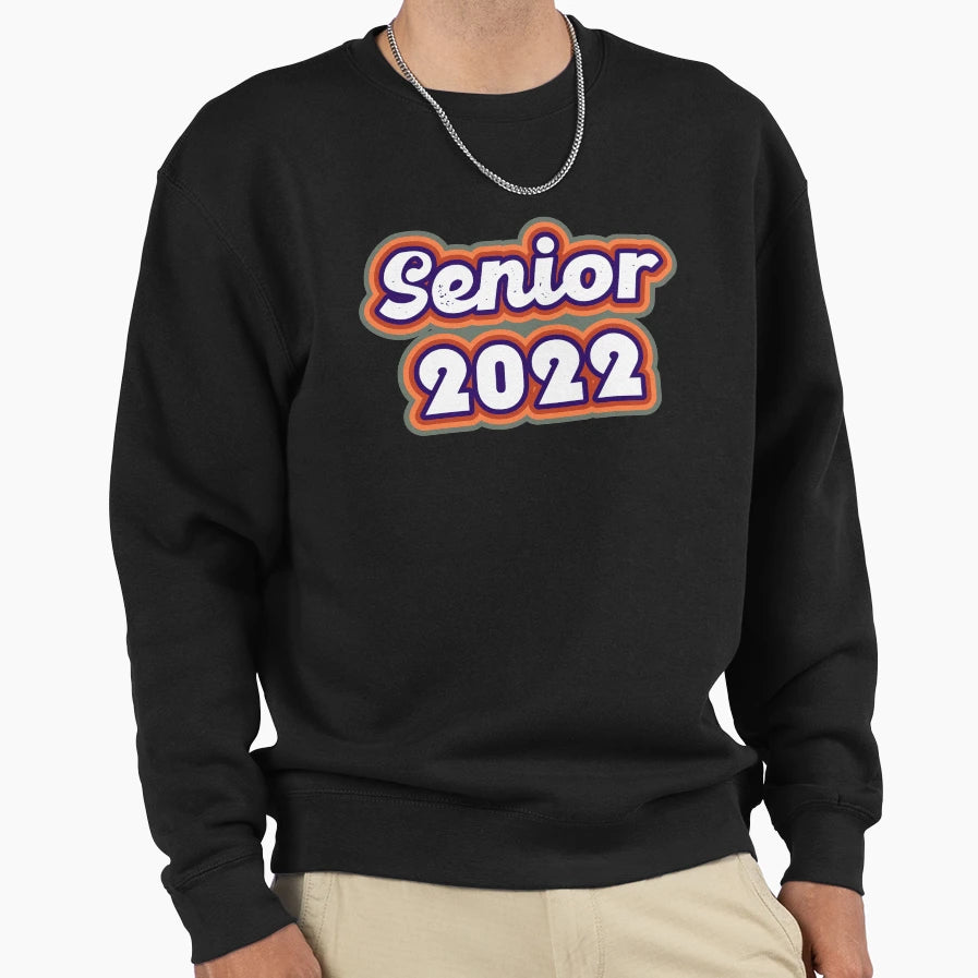 Senior 2022 Seniors Class 2022 Sweatshirt - Novelty Apparel Unisex - T-Shirt, Sweatshirt, Hoodie
