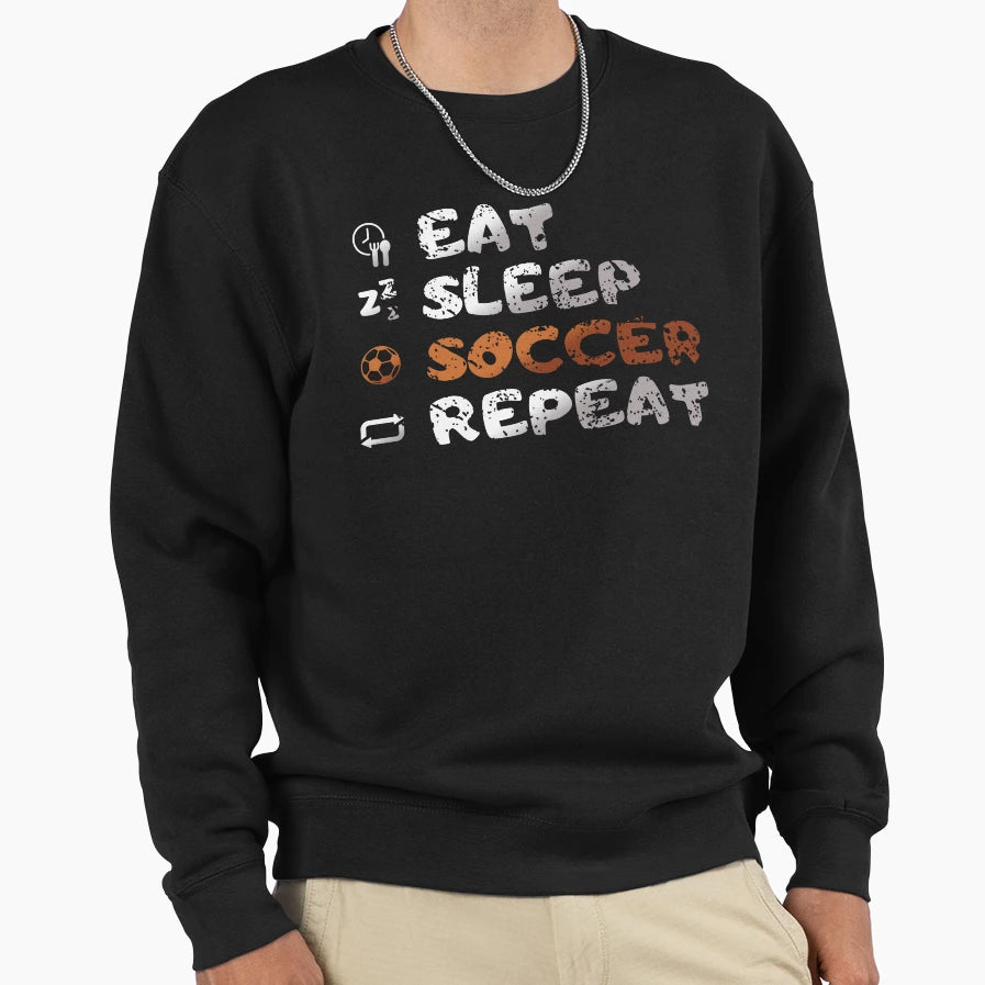 Eat Sleep Soccer Repeat Sweatshirt - Custom Art Print Unisex - T-Shirt, Sweatshirt, Hoodie