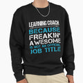 Learning Coach Freaking Awesome Job T-Shirt - Unique Graphic for Adults - T-Shirt, Sweatshirt, Hoodie