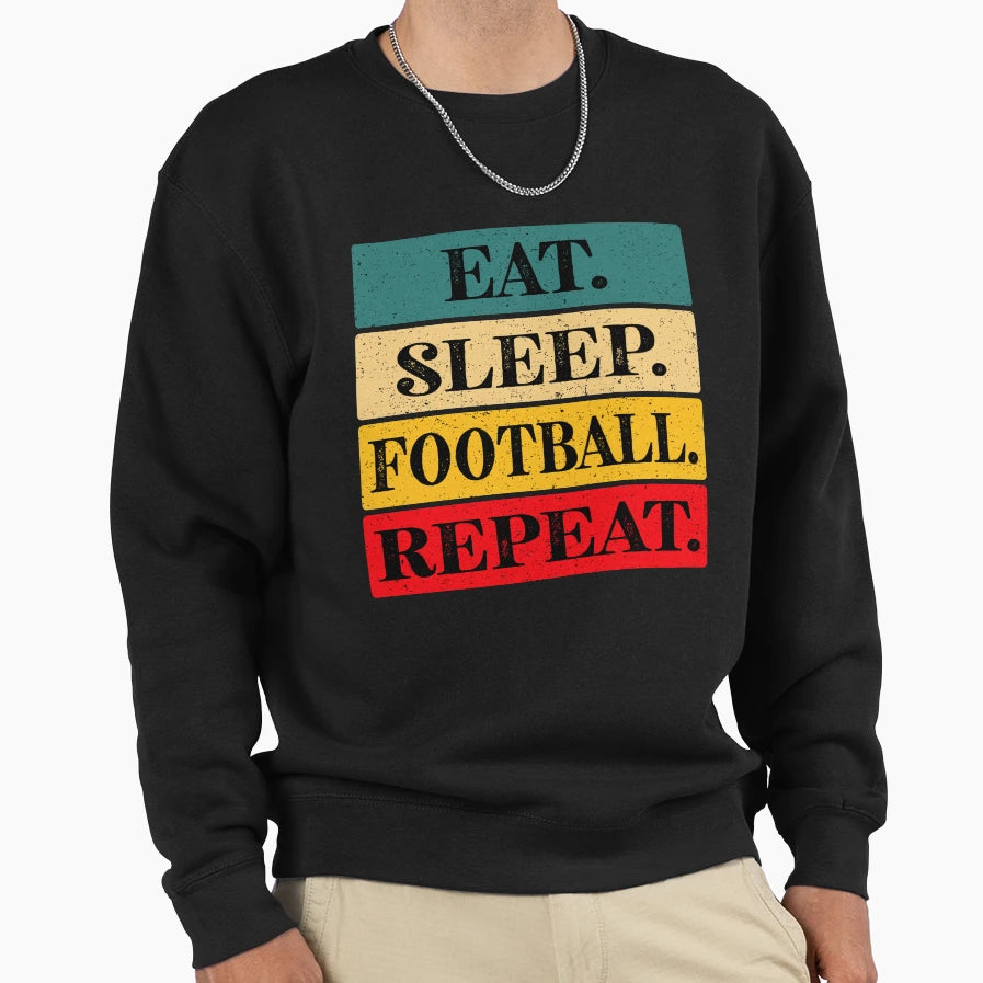 Eat Sleep Football Repeat And T-Shirt - Minimalist Print Unisex - T-Shirt, Sweatshirt, Hoodie
