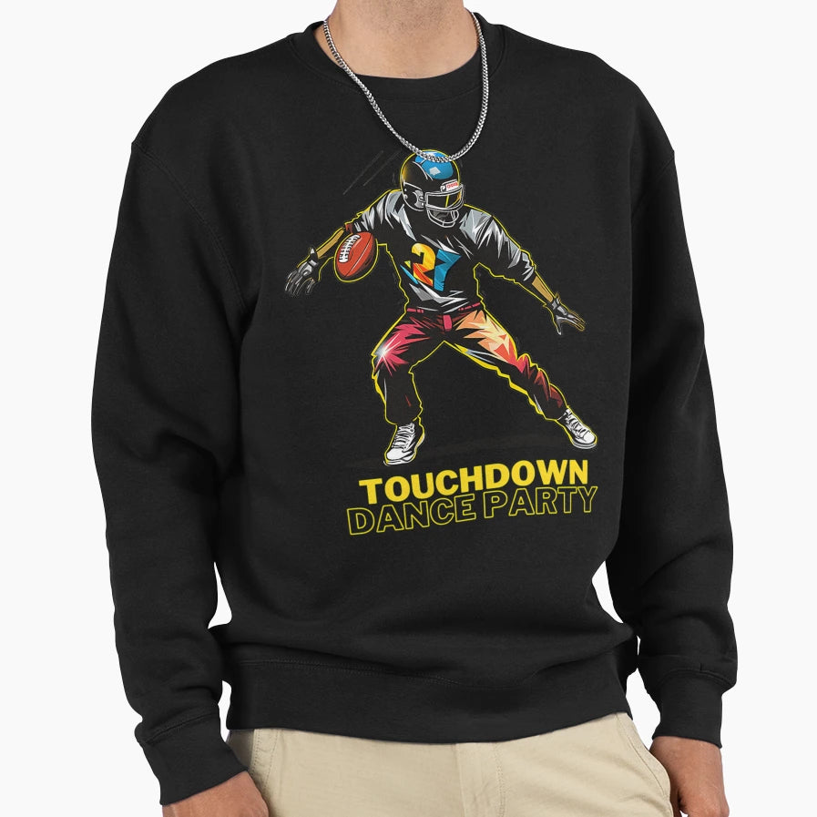 Touchdown Dance Party Sweatshirt - Streetwear Style for Adults - T-Shirt, Sweatshirt, Hoodie