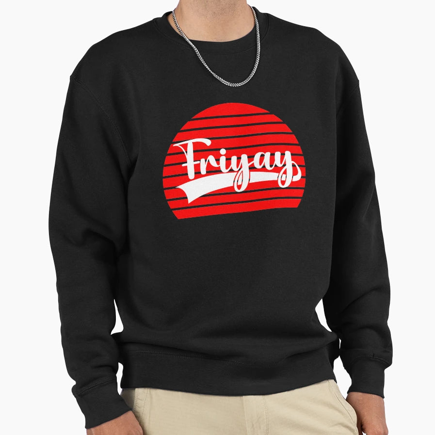 Friday Weekend Best Day Friyay Sweatshirt - Aesthetic Graphic Men Women - T-Shirt, Sweatshirt, Hoodie