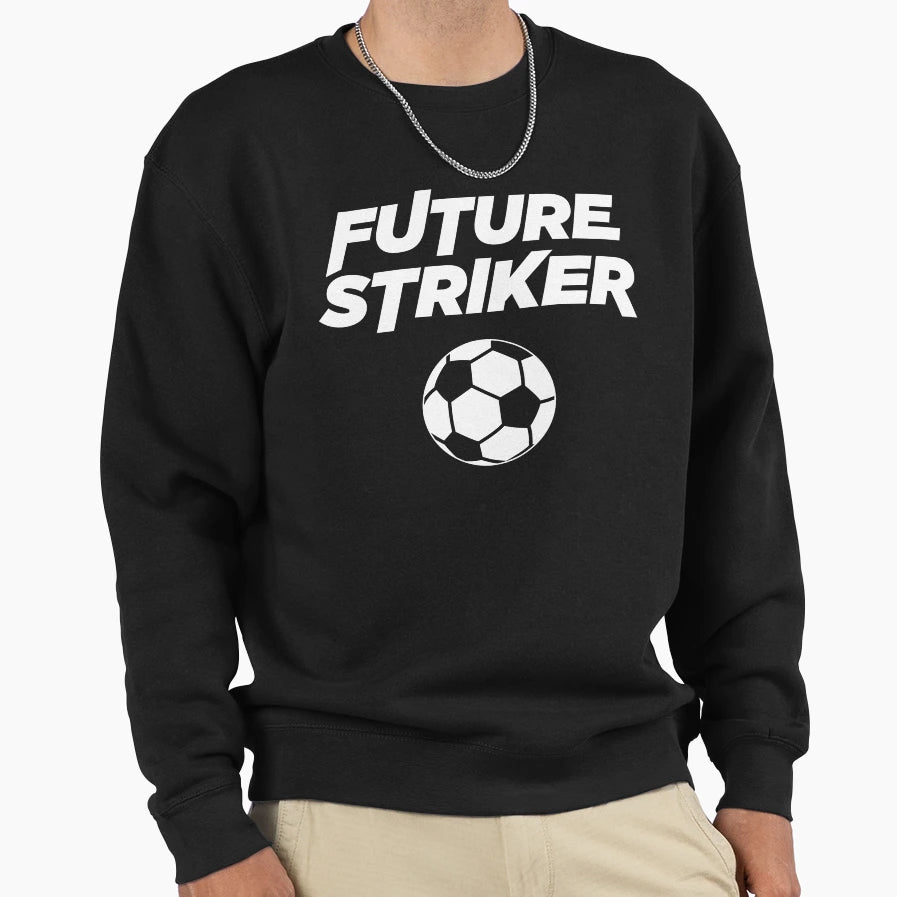Future Striker Sweatshirt - Novelty Apparel Unisex - T-Shirt, Sweatshirt, Hoodie