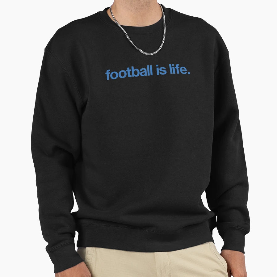 Football Is Life Sweatshirt - Custom Art Print Men Women - T-Shirt, Sweatshirt, Hoodie