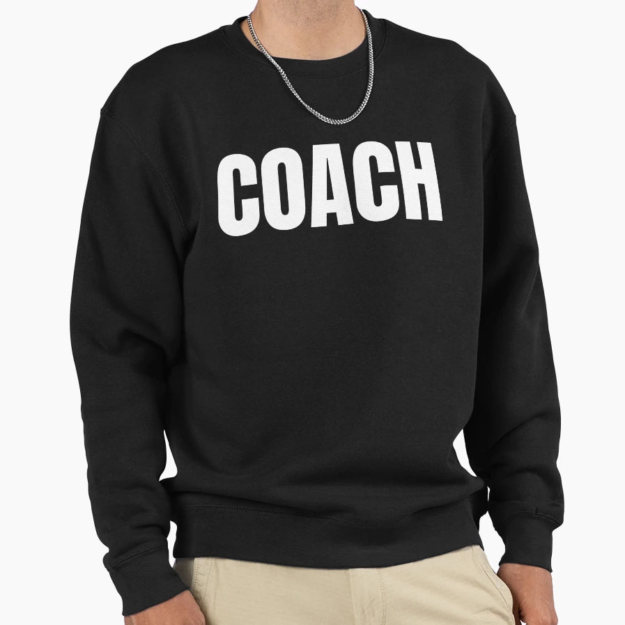Coach Sports Coaching Training Sweatshirt - Casual Everyday Wear Men Women - T-Shirt, Sweatshirt, Hoodie