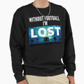 Funny Lost Tv Show Parody Football Sweatshirt - Unique Graphic Unisex - T-Shirt, Sweatshirt, Hoodie
