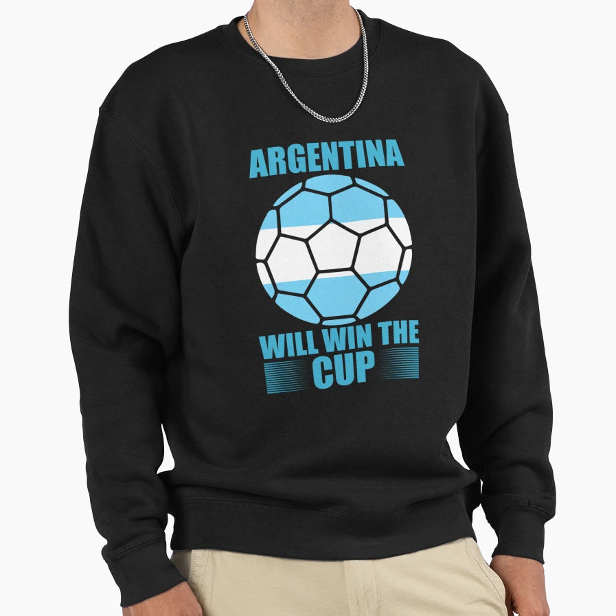 Argentina Will Win Cup Sweatshirt - Unique Graphic Unisex - T-Shirt, Sweatshirt, Hoodie