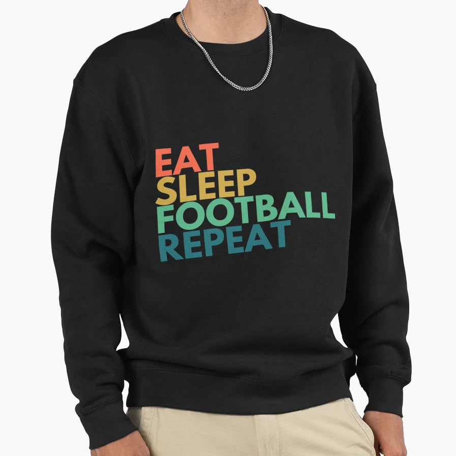 Eat Sleep Football Repeat T-Shirt - Streetwear Style for Adults - T-Shirt, Sweatshirt, Hoodie