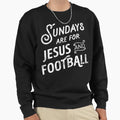 Sundays Are Jesus And Football Sports T-Shirt - Trendy Graphic Men Women - T-Shirt, Sweatshirt, Hoodie